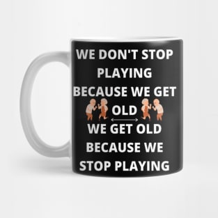 Don't Get Old - Birthday gift idea Mug